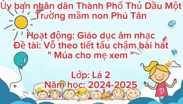 Vỗ tay theo tiết tấu chậm bài hát"Múa cho mẹ xem"